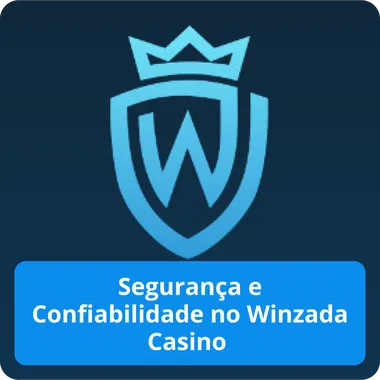 Seguran&ccedil;a e Confiabilidade no Winzada Casino