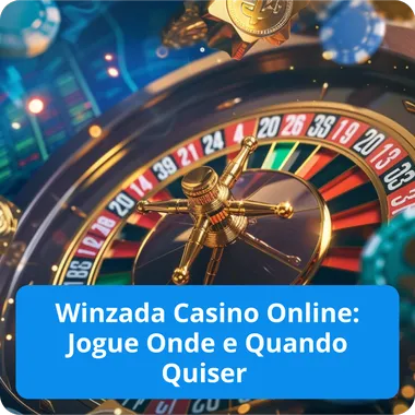 Winzada Casino Online Jogue Onde e Quando Quiser